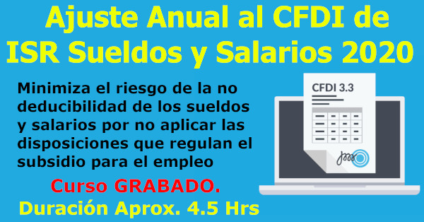 Ajuste Anual CFDi al ISR de Sueldos y Salarios 2020. Expositor: L.C. Emmanuel Guerrero Romero.
