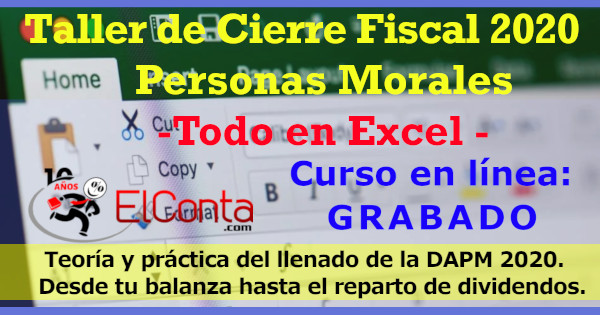 Taller de Cierre Fiscal 2020 de Personas Morales – Todo en Excel –