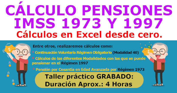 Cálculo de pensiones IMSS 1973 y 1997. Desde cero en excel.